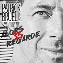 Patrick Bruel, Alors Regarde 35