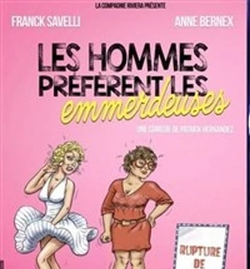 Les hommes préfèrent les emmerdeuses