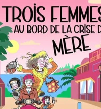 Trois femmes au bord de la crise de mère
